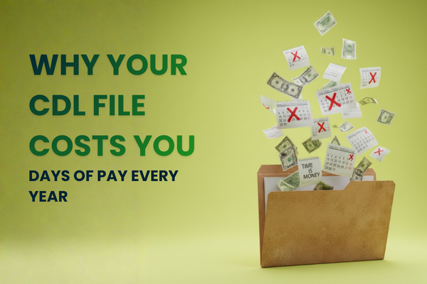 Why Your CDL File Costs You Days of Pay Every Year